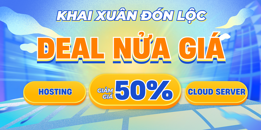 Khai xuân đón lộc – Ưu đãi 50% Hosting và Cloud